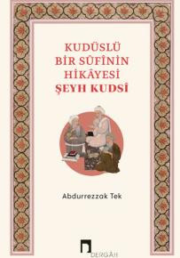 Kudüslü Bir Sûfînin Hikâyesi Şeyh Kudsî